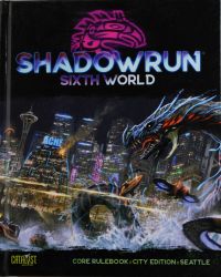 Shadowrun Sixth World, City Edition: Seattle