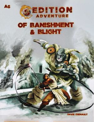 5th Ed Adventures: A6 - Of Banishment & Blight 